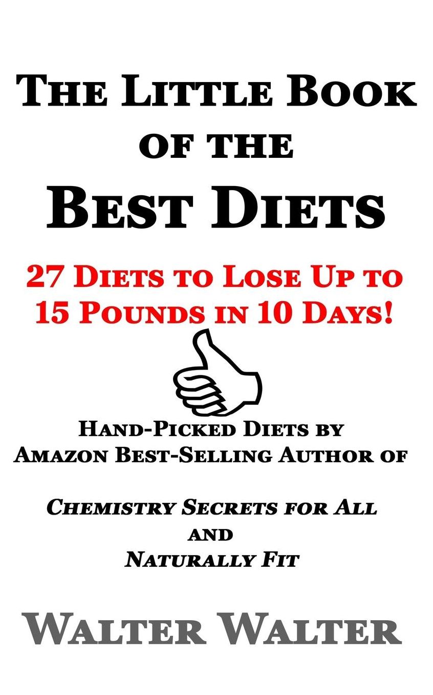 The Little Book of the Best Diets: 27 Diets to Lose Up to 15 Pounds in 10 Days!