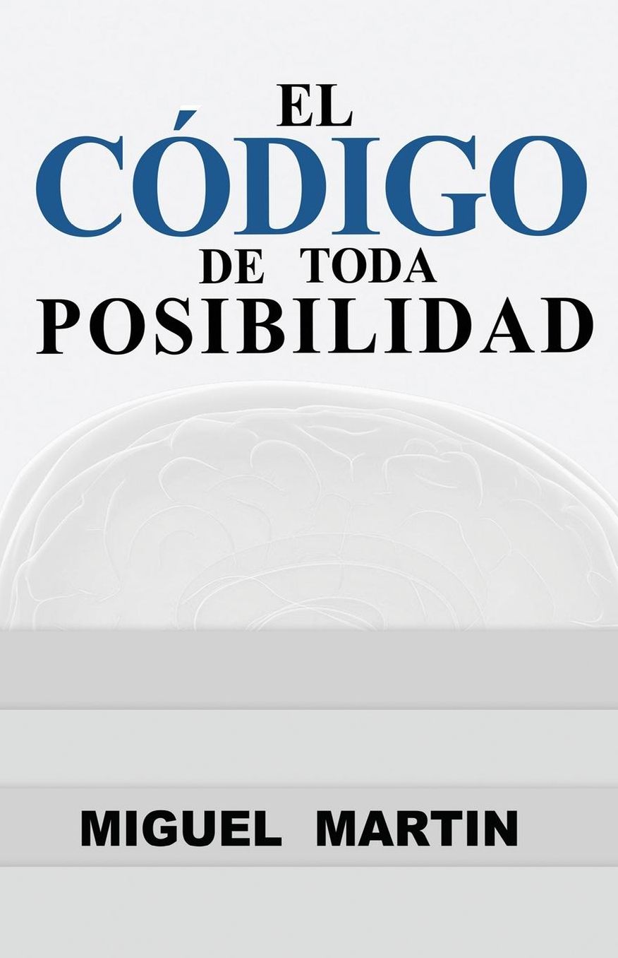 El Codigo De Toda Posibilidad