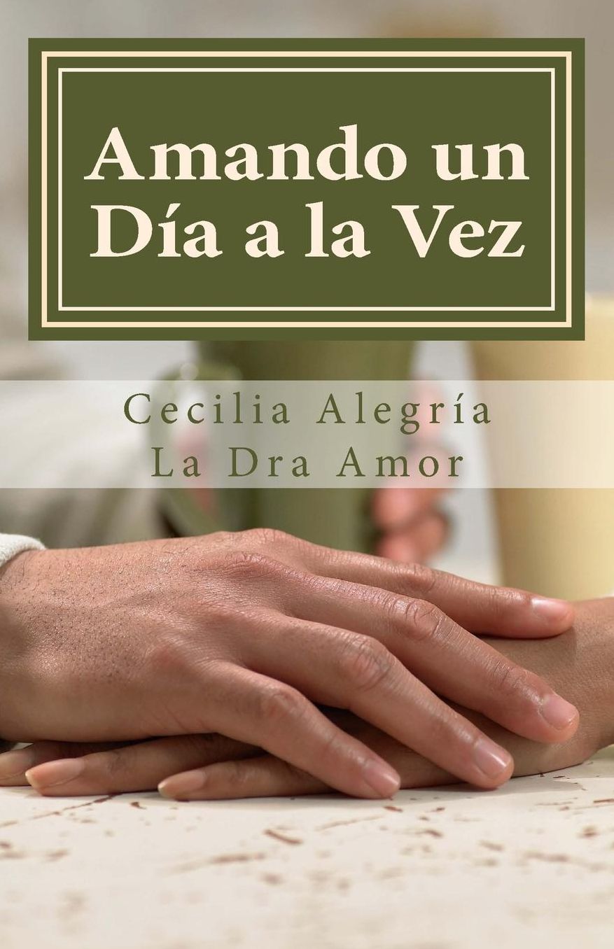 Amando un dia a la vez: 366 reflexiones diarias para descubrir el poder transformador del amor de pareja