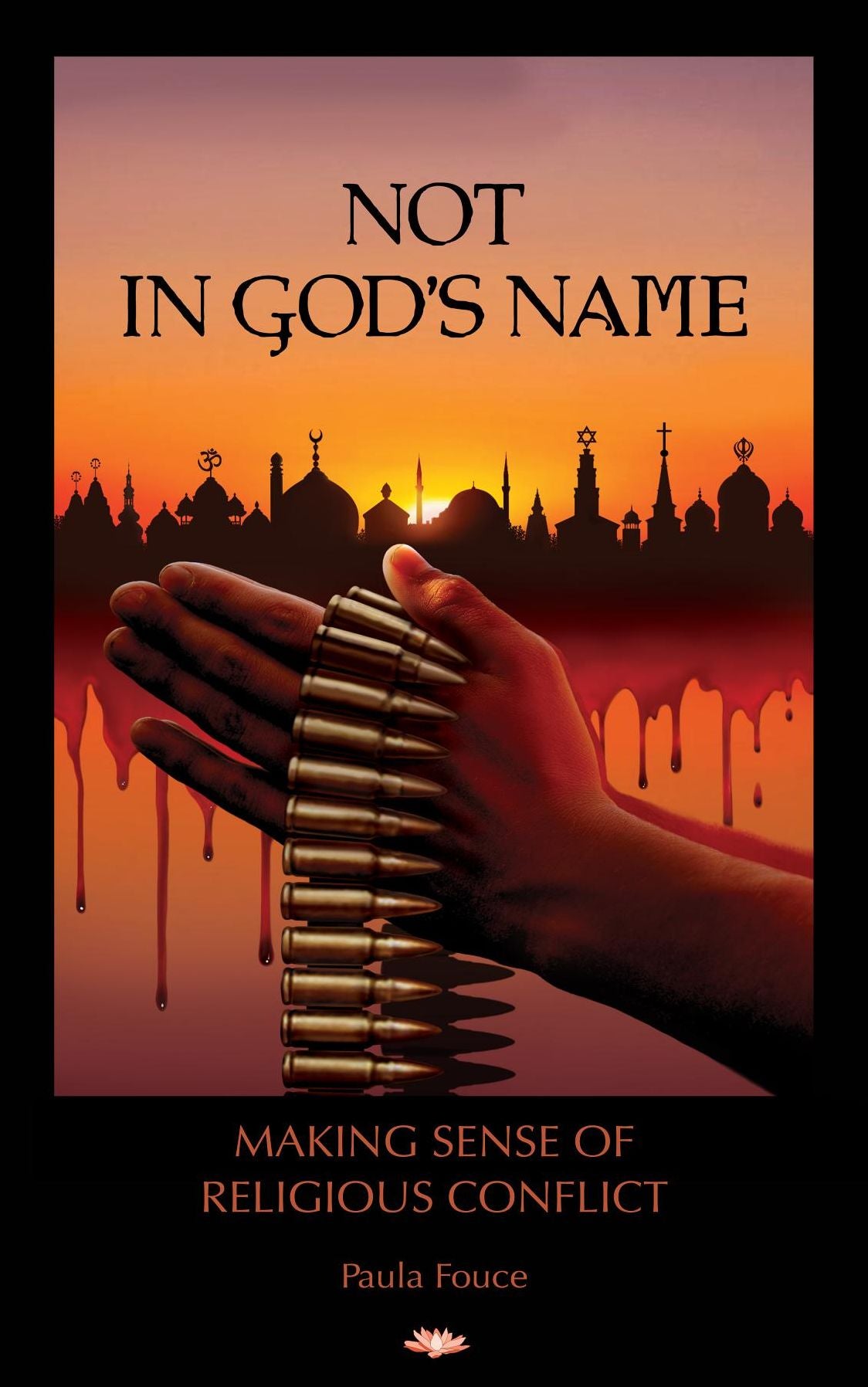 Not In God's Name: Making Sense of Religious Conflict