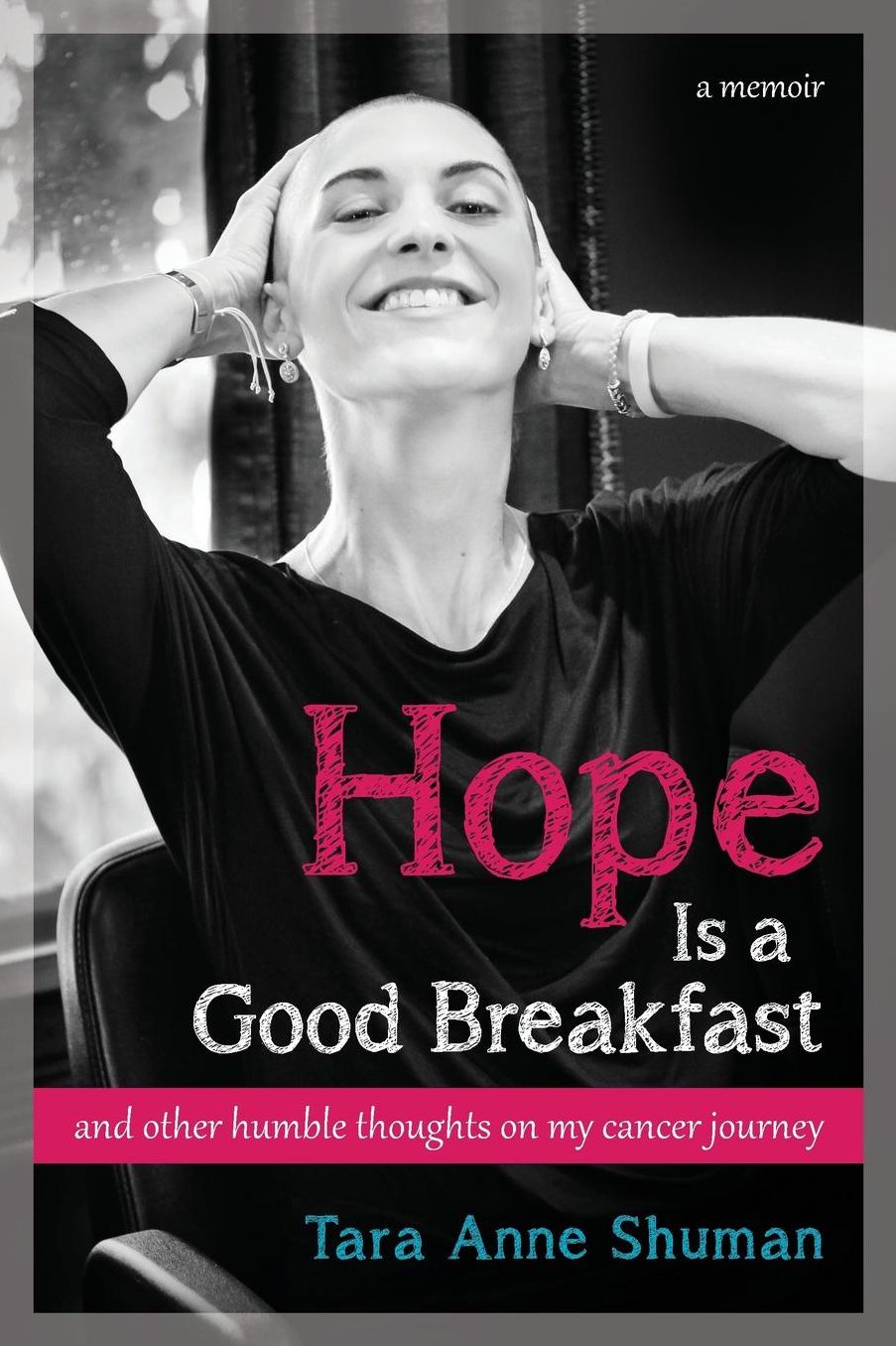 Hope Is a Good Breakfast: and other humble thoughts on my cancer journey