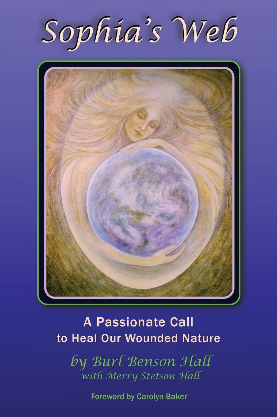 Sophia's Web: A Passionate Call to Heal Our Wounded Nature