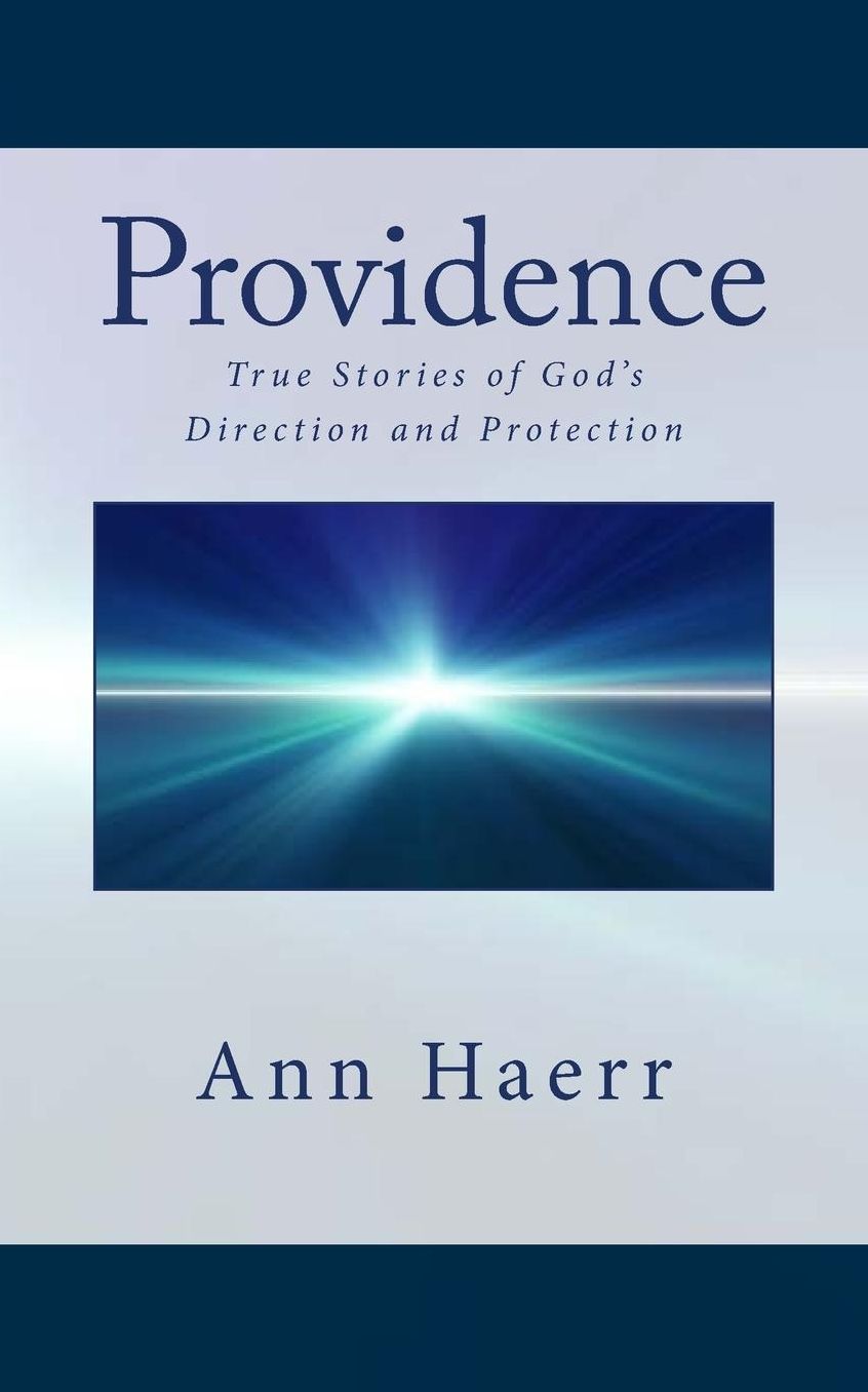 Providence: True Stories of God's Direction and Protection