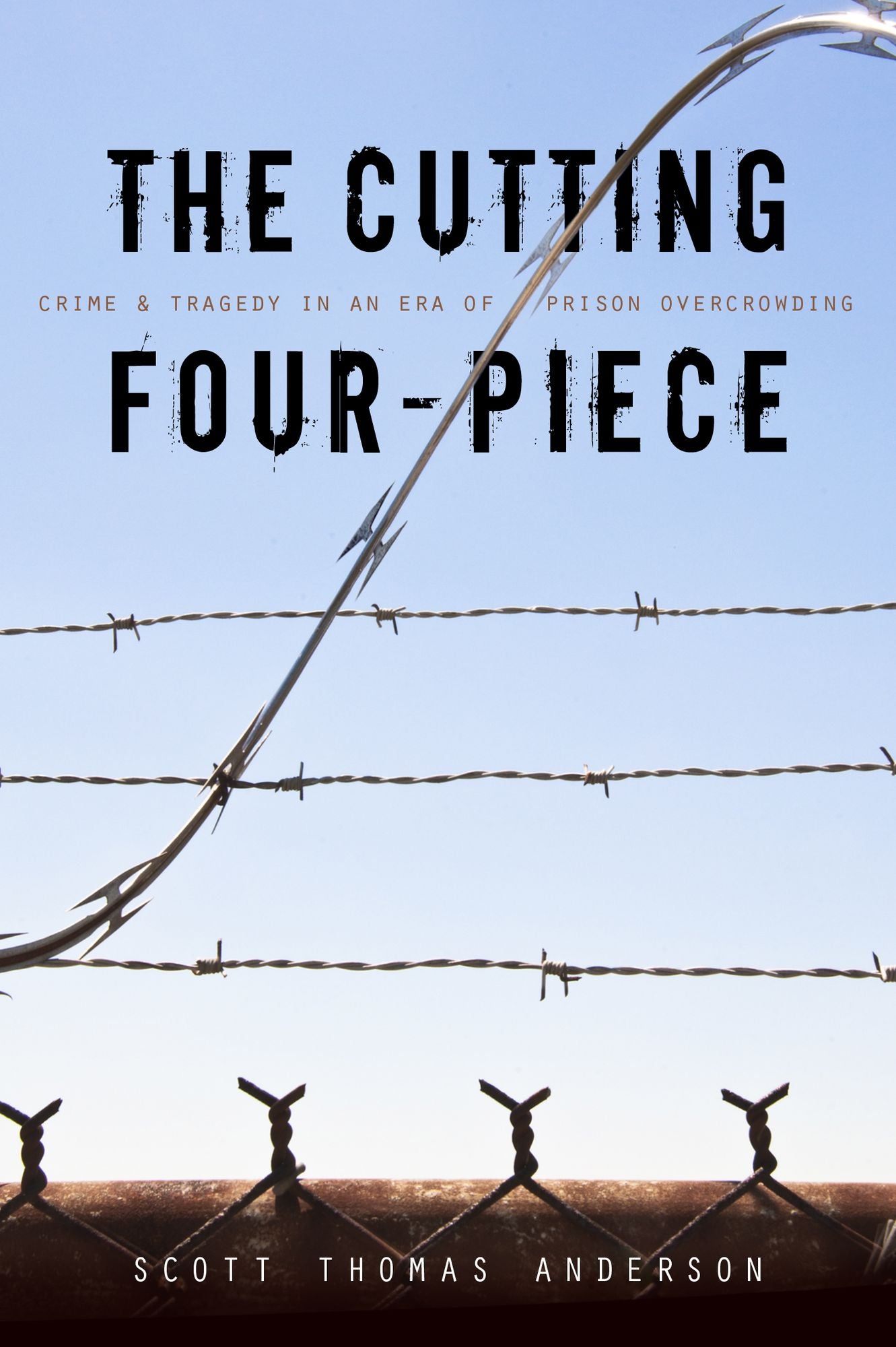The Cutting Four-Piece: Crime And Tragedy In An Era Of Prison-Overcrowding