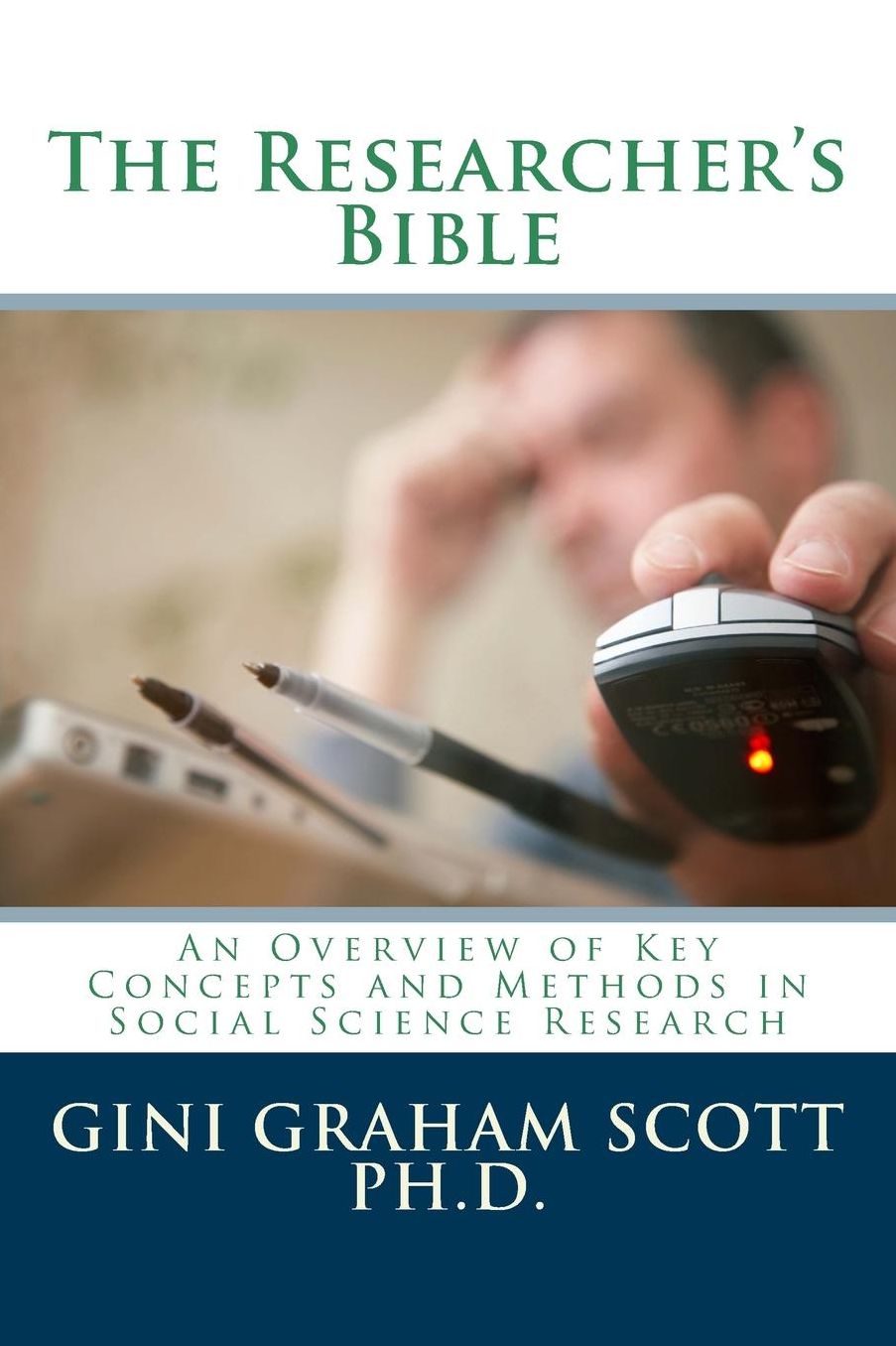 The Researchers Bible: An Overview of Key Concepts and Methods in Social Science Resaearch