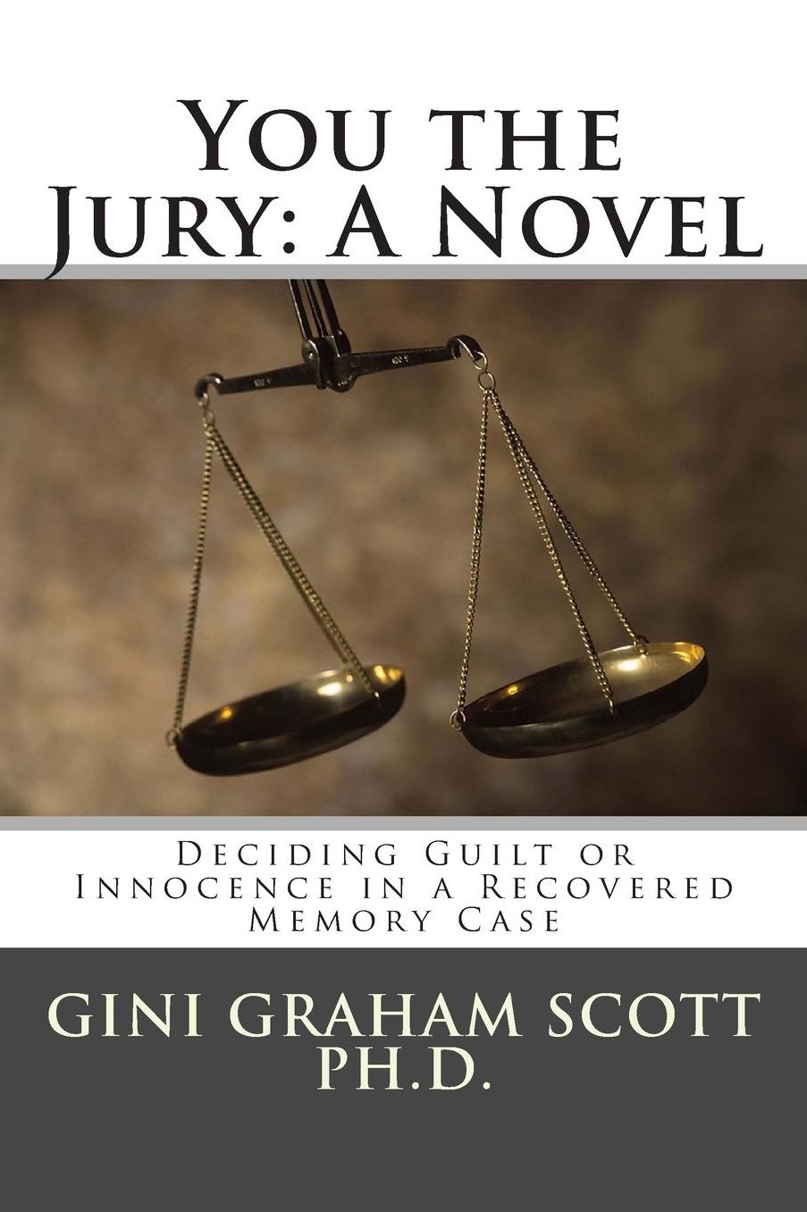 You the Jury: A Novel: Deciding Guilt or Innocence in a Recovered Memory Case