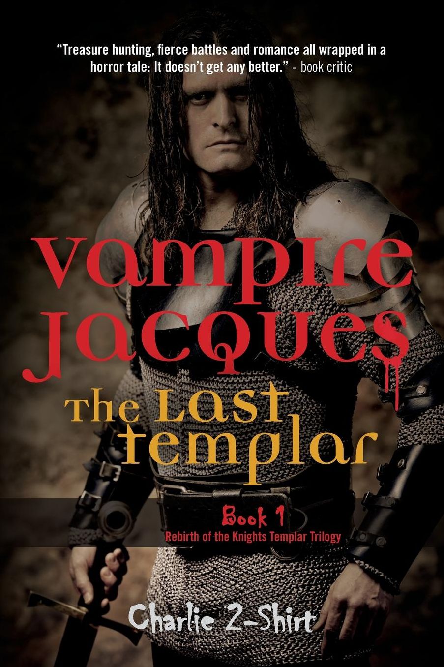 Vampire Jacques The Last Templar: Book 1 Rebirth of the Knights Templar