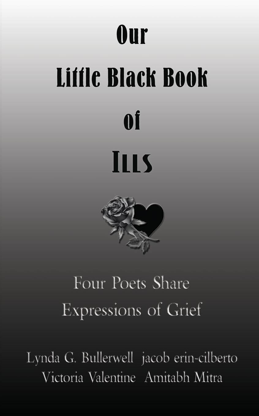 Our Little Black Book of Ills (Poetry Anthology): Four Poets Share Their Passion