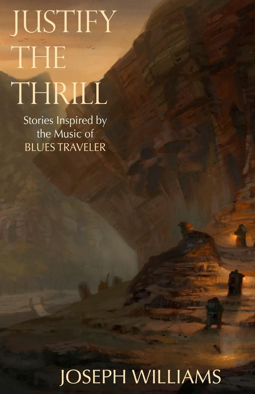 Justify the Thrill: Stories Inspired by the Music of Blues Traveler
