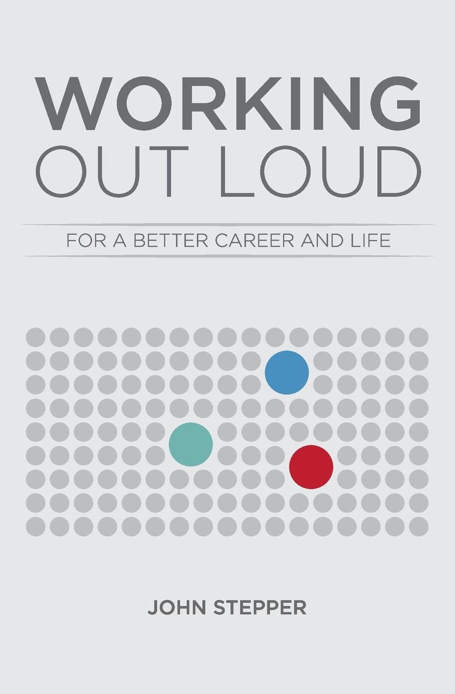 Working Out Loud: For a better career and life