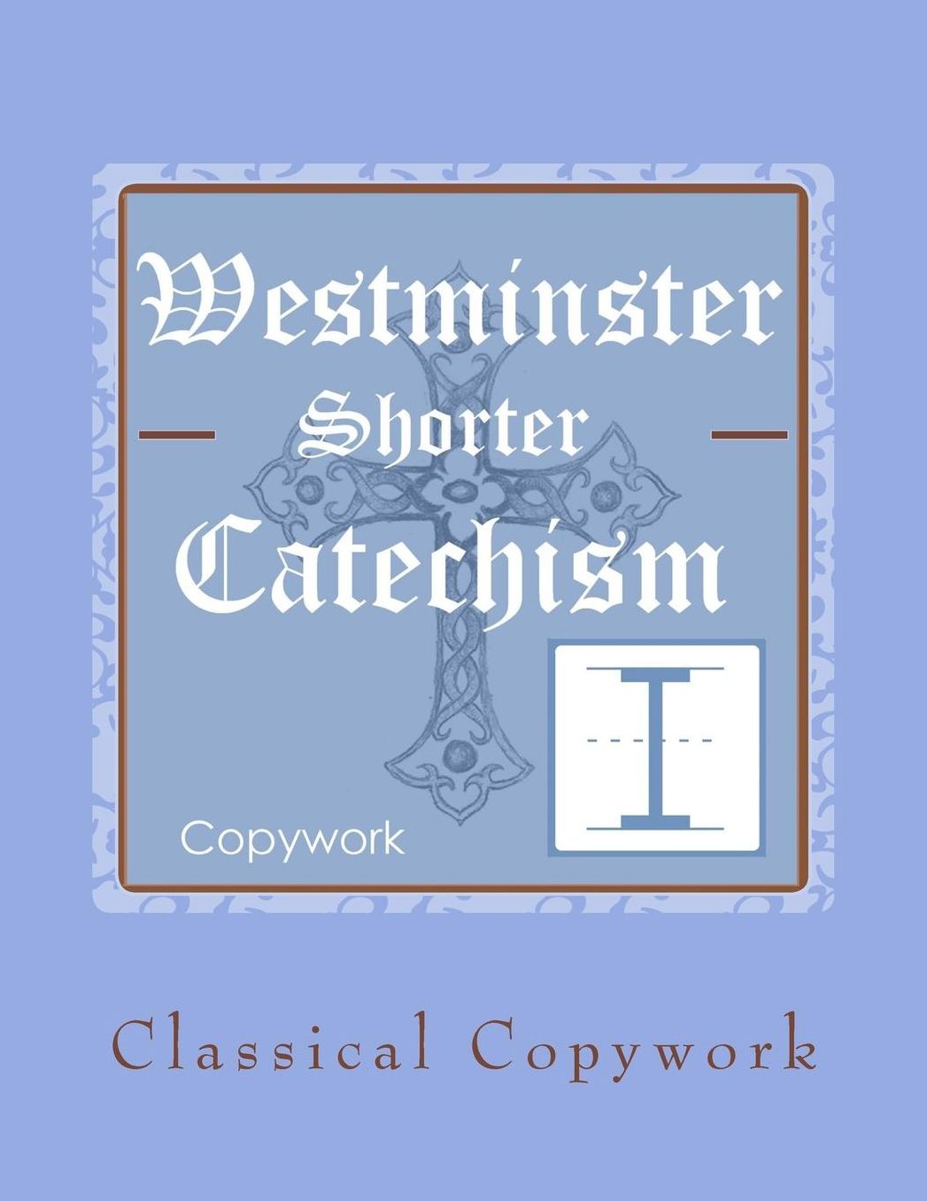 Westminster Shorter Catechism Intermediate Copywork
