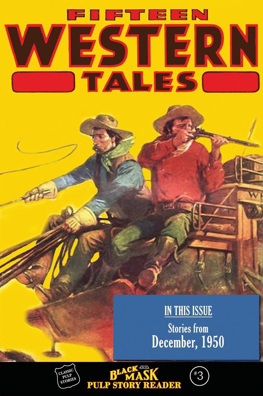 Black Mask Pulp Story Reader: #3 Stories from the December, 1950 issue of FIFTEEN WESTERN TALES