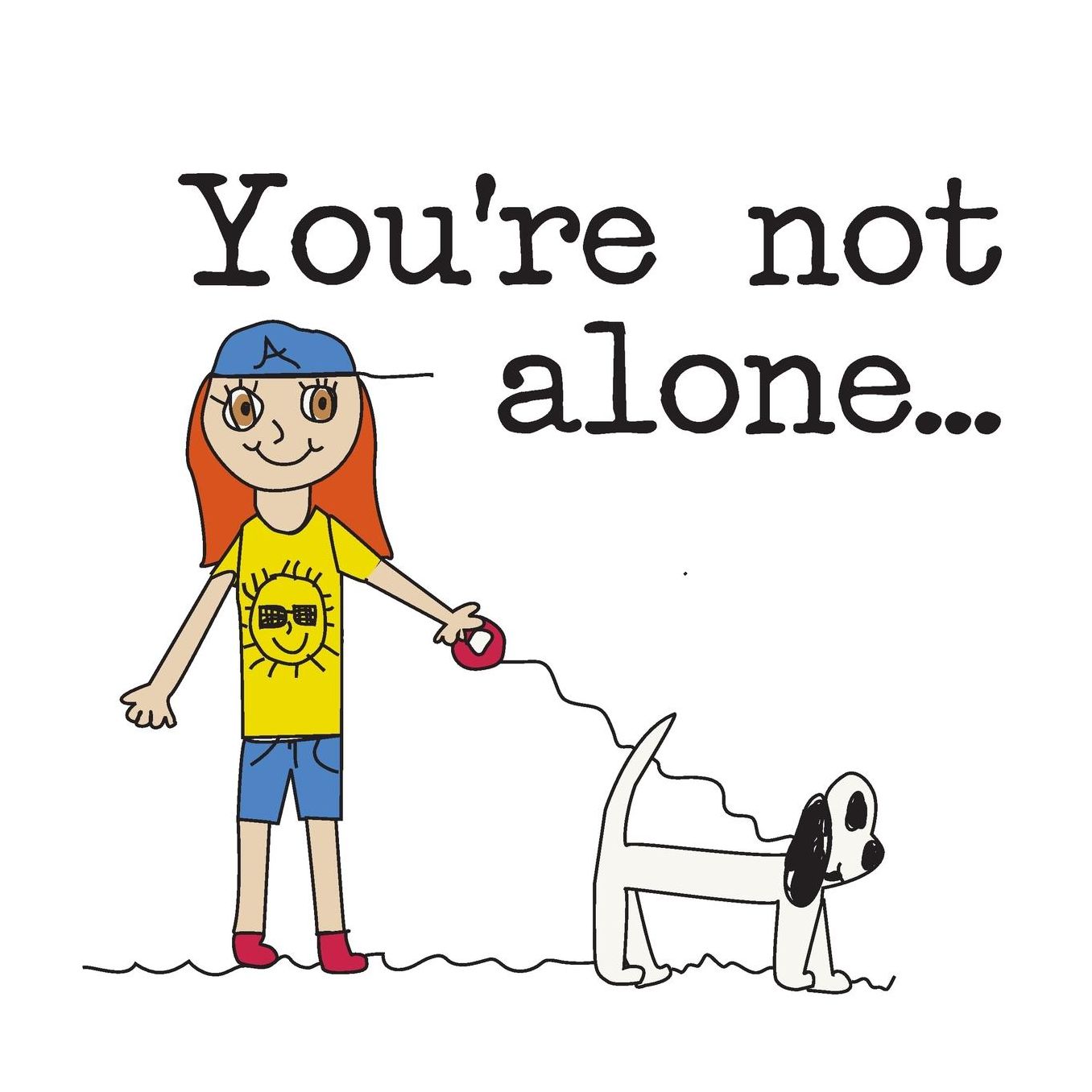 You're Not Alone