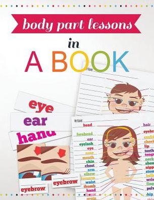 Body Part Lessons in a Book: Human Anatomy Activities for Kids Pre-K - 1