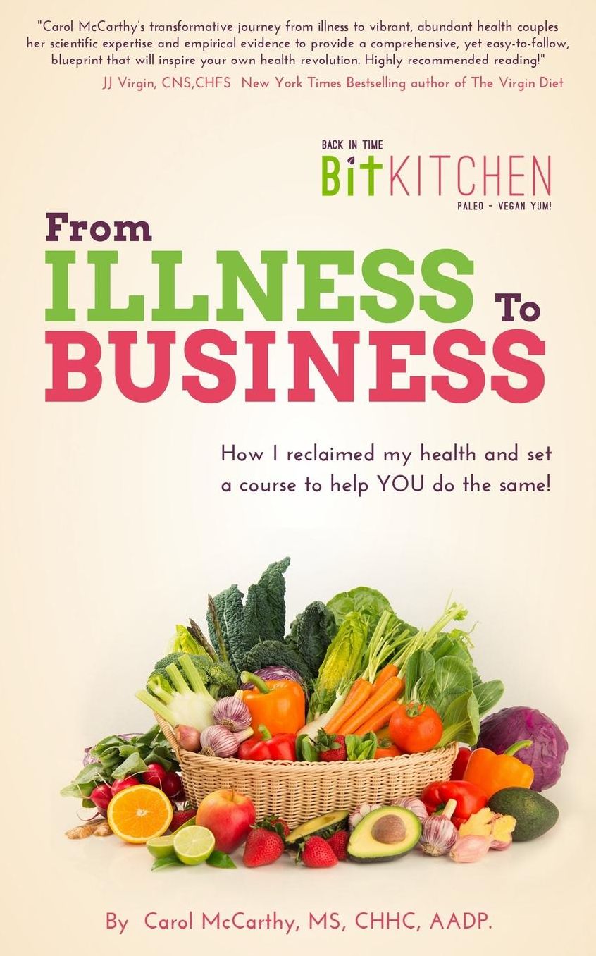 Back In Time Kitchen, From Illness to Business: How I Reclaimed My Health and Set a Course to Help YOU do the Same