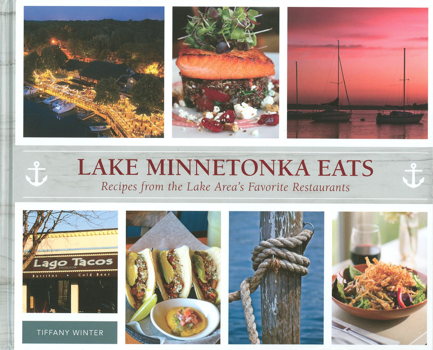 Lake Minnetonka Eats: Recipes from the Lake Area's Favorite Restaurants