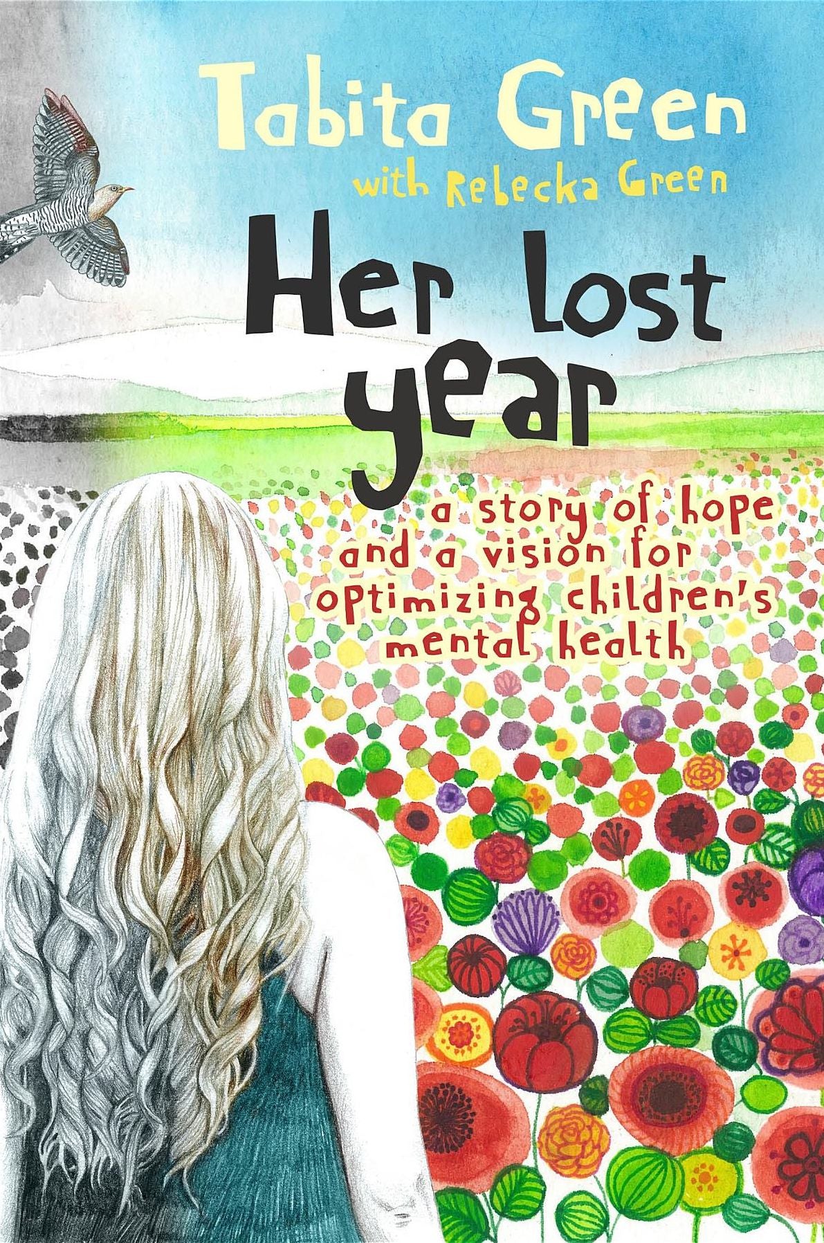 Her Lost Year: A Story of Hope and a Vision for Optimizing Children's Mental Health