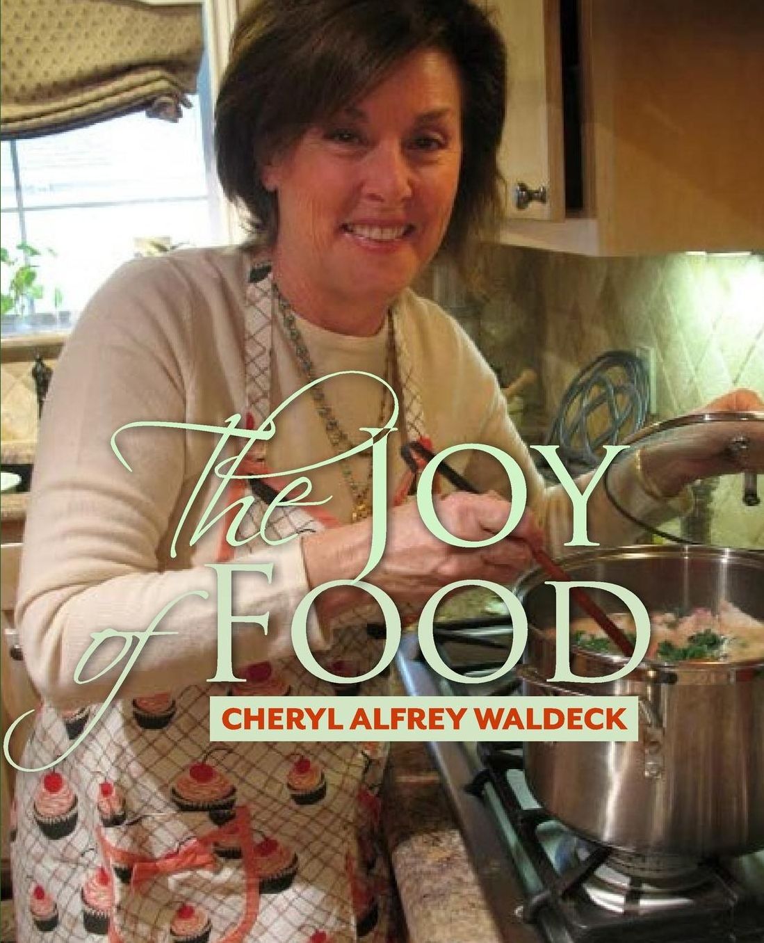 The Joy of Food: Celebrating the Role Food Plays in Our Lives