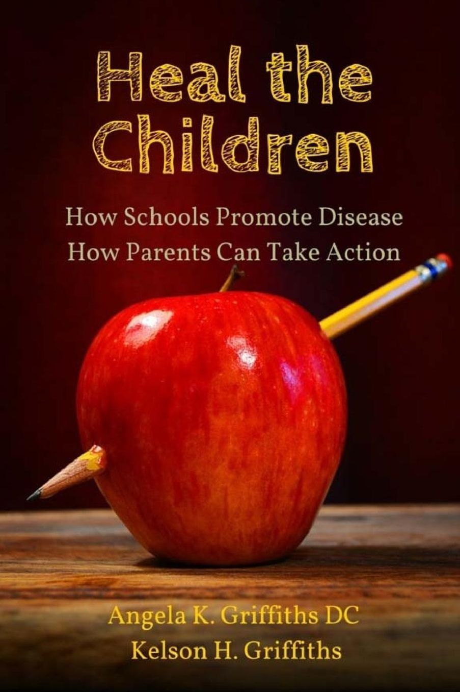 Heal the Children: How Schools Promote Disease -- How Parents Can Take Action