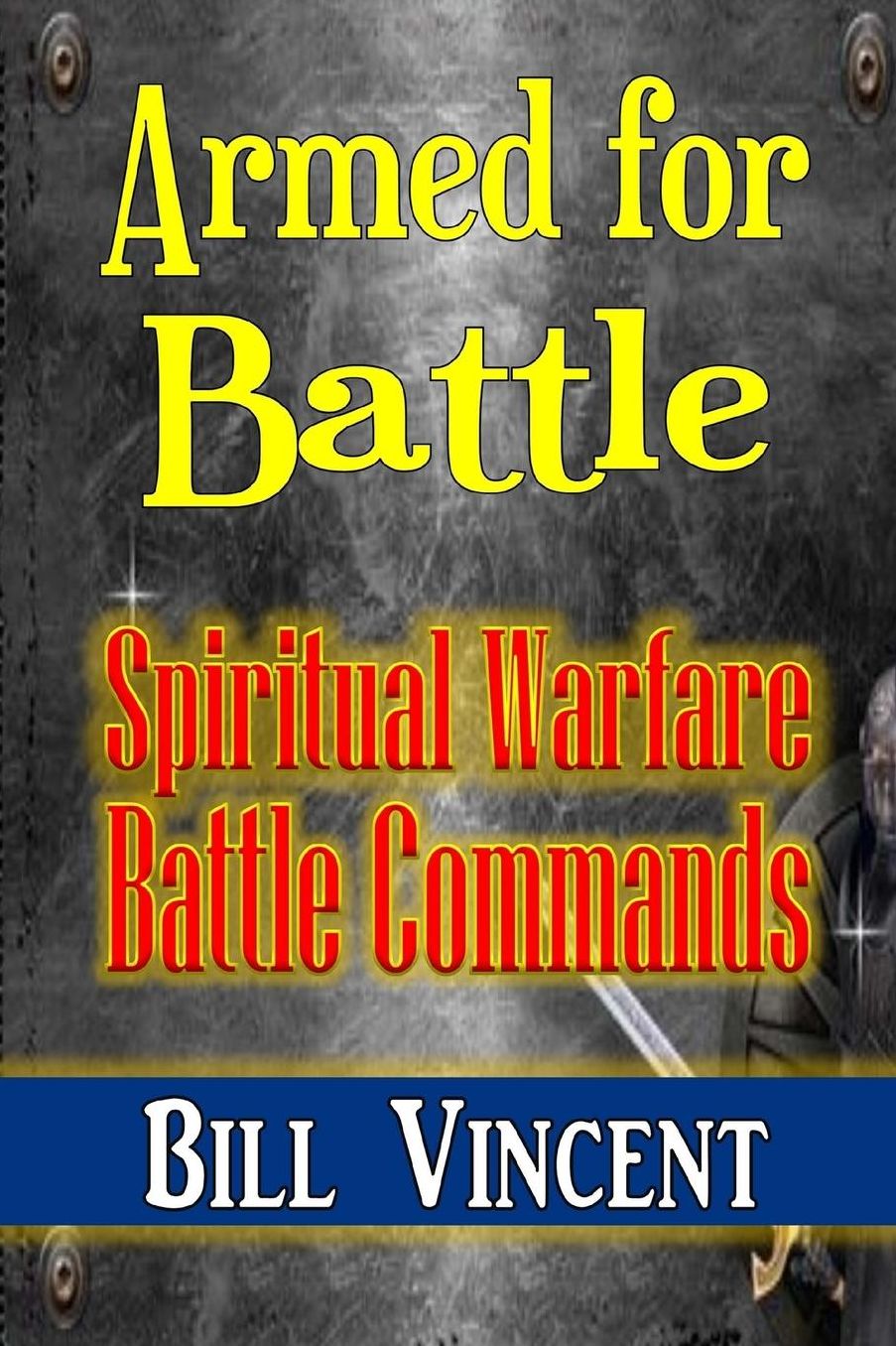 Armed for Battle: Spiritual Warfare Battle Commands