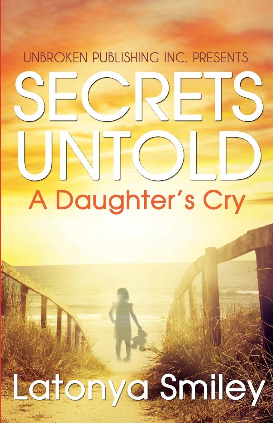 Secrets Untold, A Daughter's Cry