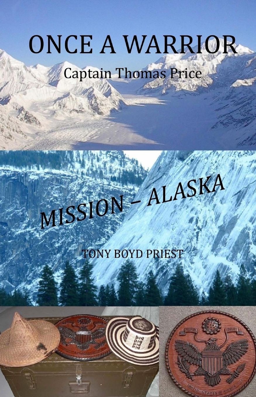 Once a Warrior: Captain Thomas Price Mission - Alaska!
