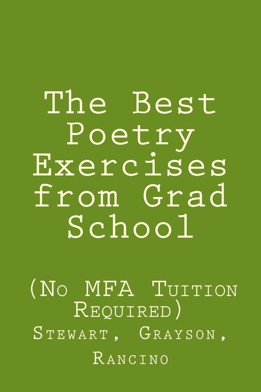 The Best Poetry Exercises from Grad School: (No MFA Tuition Necessary)