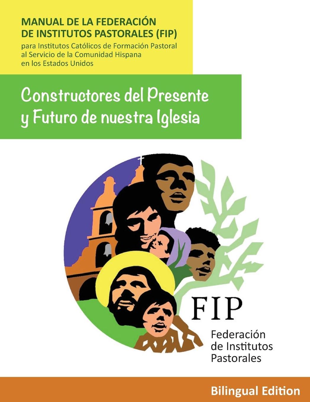 MANUAL DE LA FEDERACIÓN DE INSTITUTOS PASTORALES (FIP): Constructores del Presente y Futuro de nuestra Iglesia