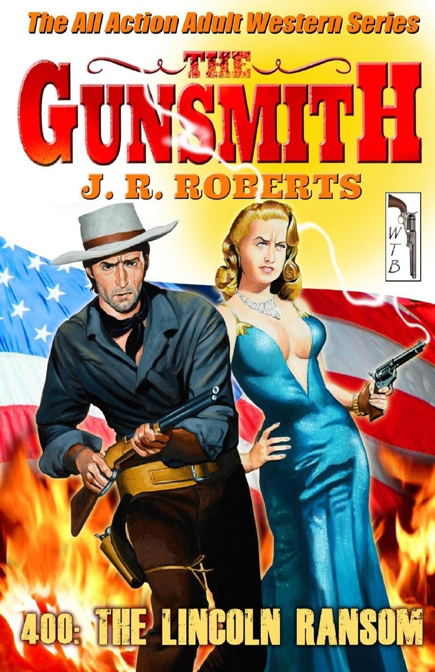 The Gunsmith #400: The Lincoln Ransom