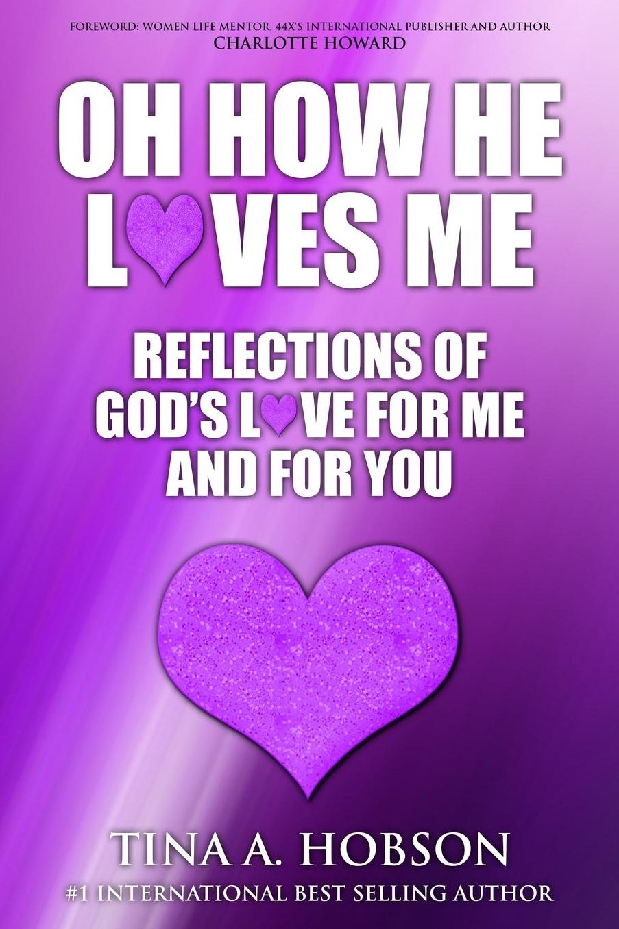 Oh How He Loves Me: Reflections of God's Love For Me And For You