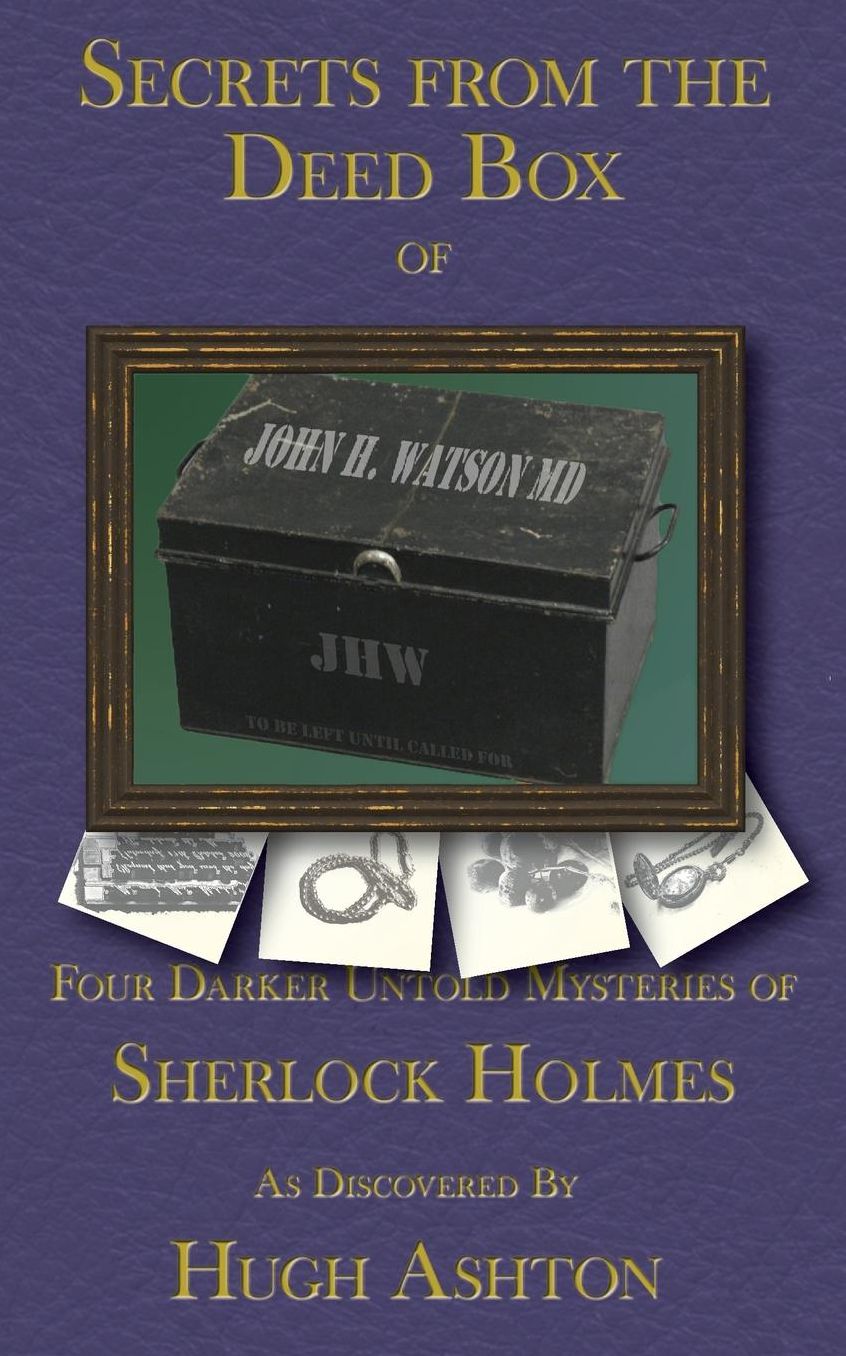 Secrets From the Deed Box of John H Watson MD