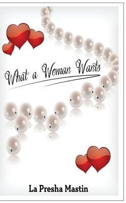 What a Woman Wants: Knowing What Really Satisfies a Woman