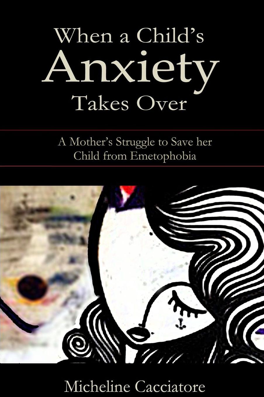 When a Child's Anxiety Takes Over: A Mother's Struggle to Save Her Child from Emetophobia
