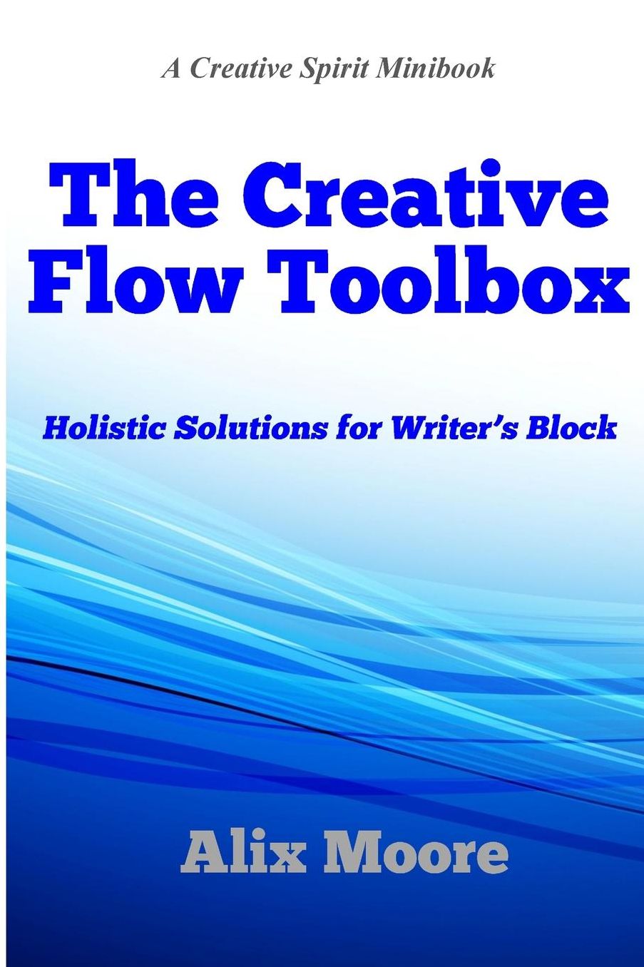 The Creative Flow Toolbox: Holistic Solutions for Writer's Block