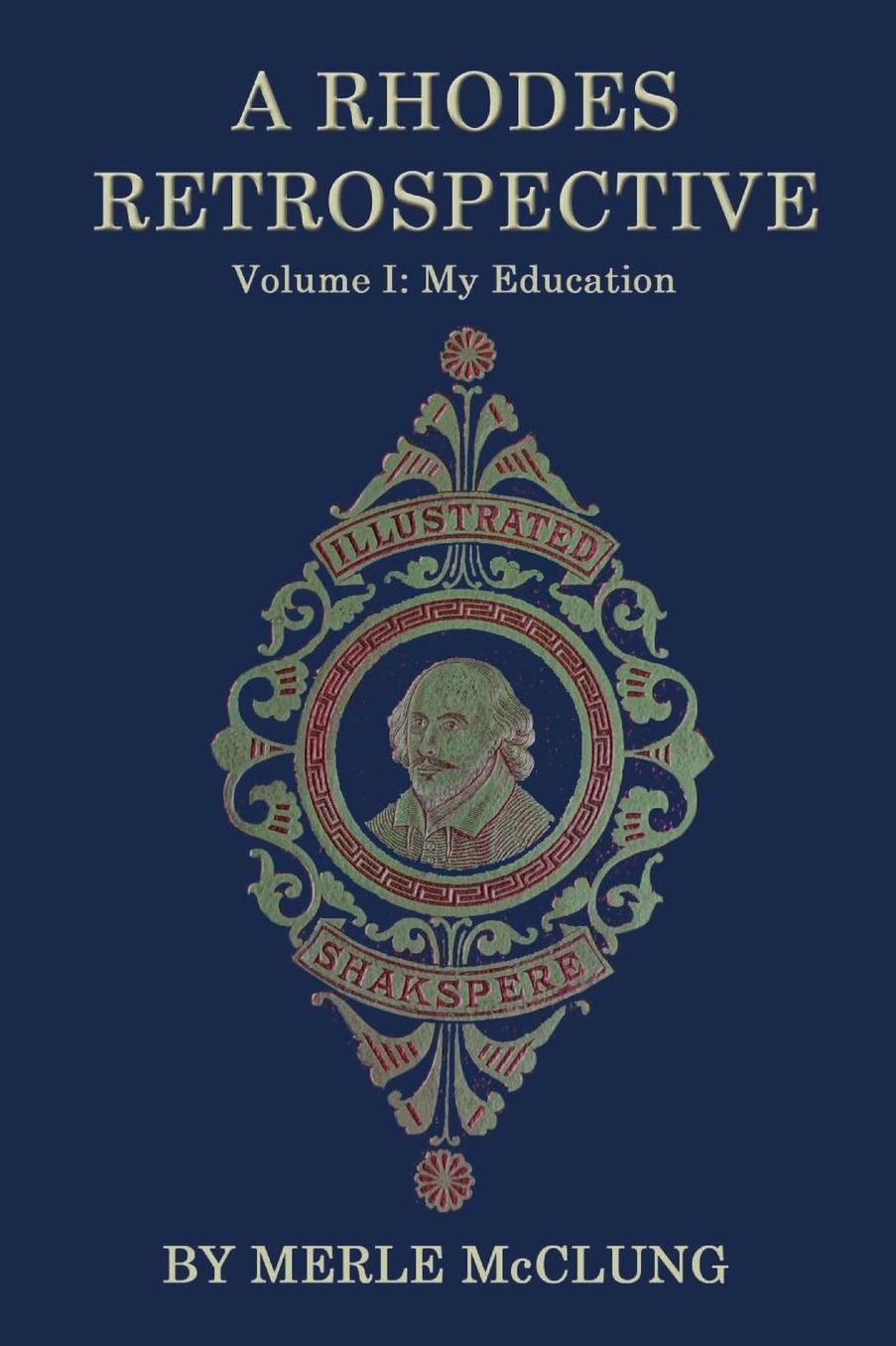 A Rhodes Retrospective: Volume I: My Education
