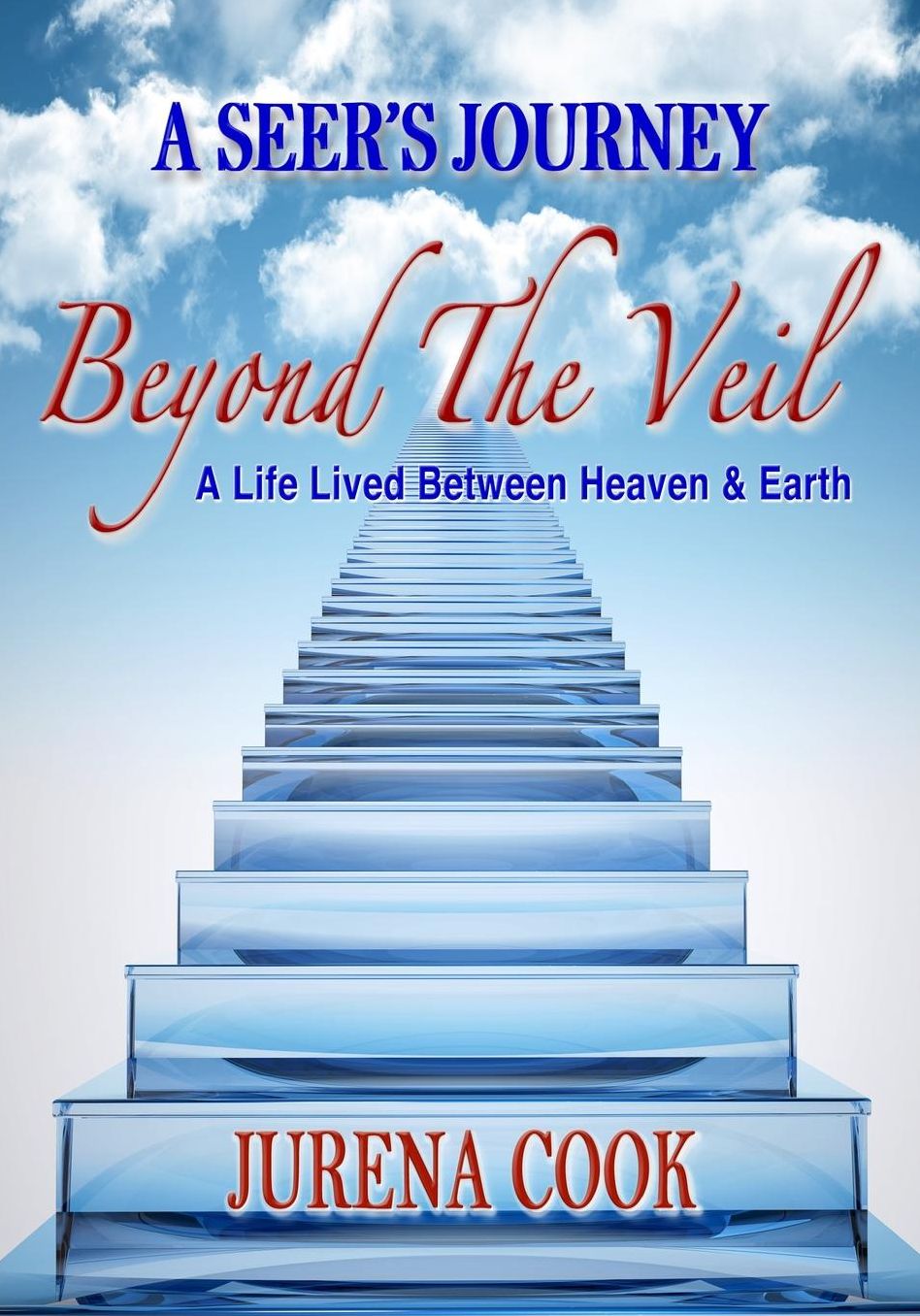 Beyond the Veil: A Seer's Journey: A Life Lived Between Heaven and Earth