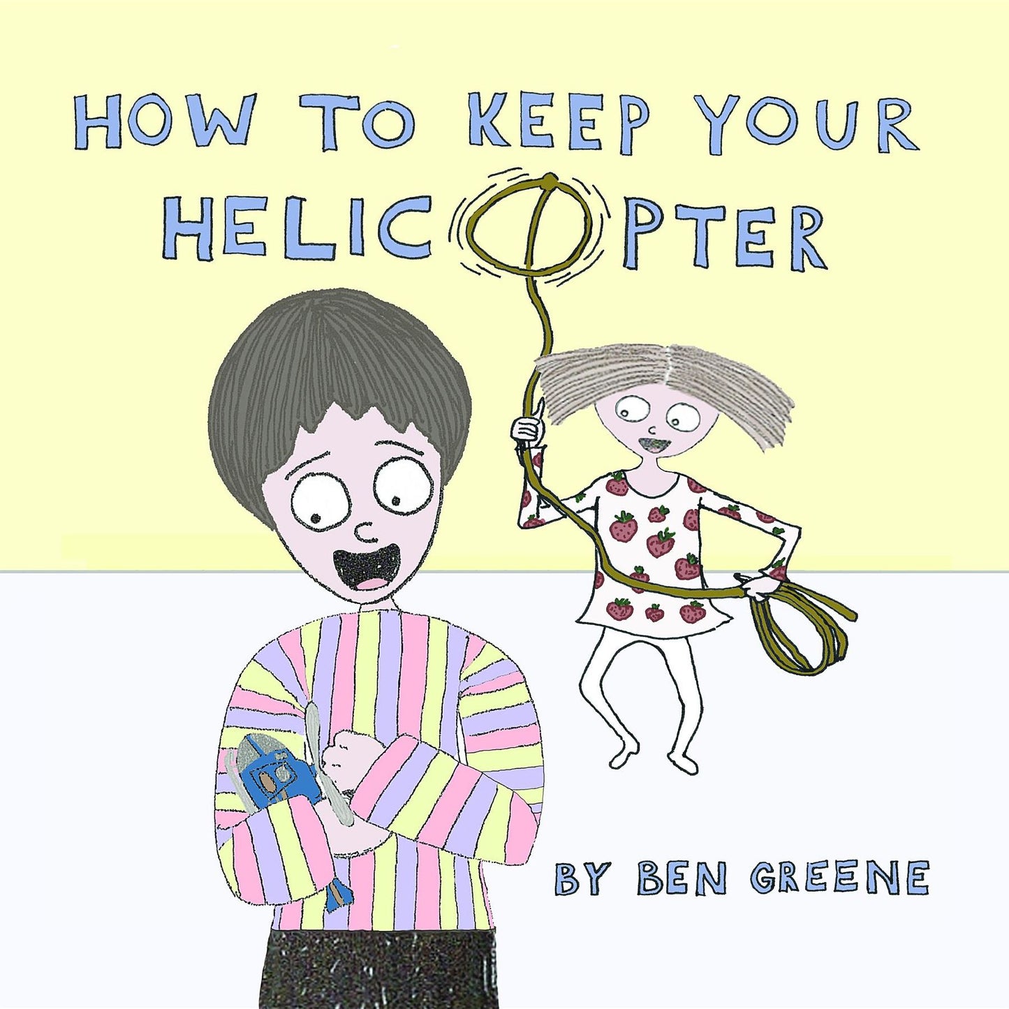 How to Keep Your Helicopter