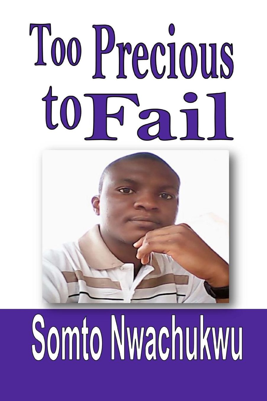 Too Precious to Fail: Discovering the Keys to Winning Everyday
