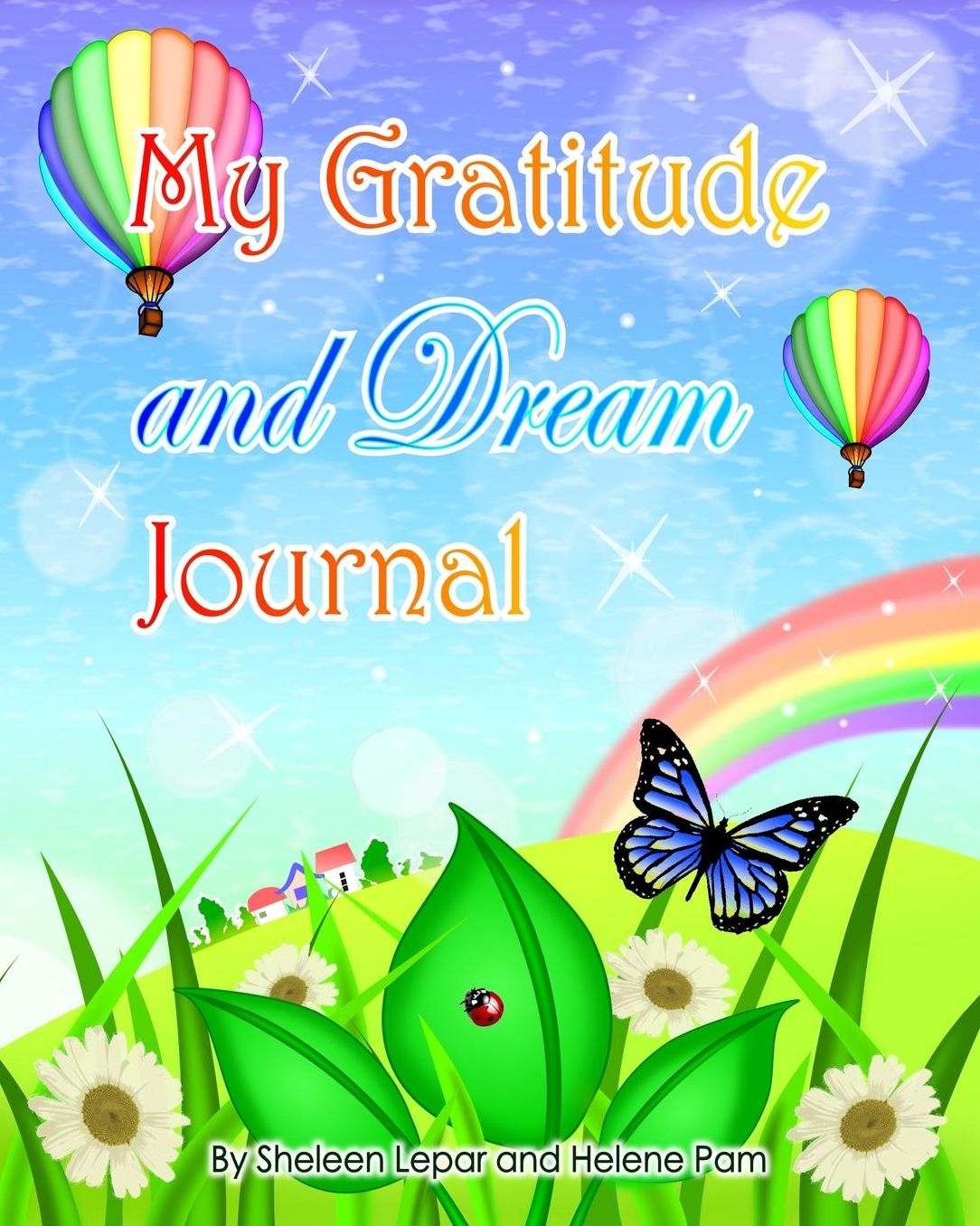 My Gratitude and Dream Journal: A beautiful journal with magical art and inspiring quotes for kids, teens and adults