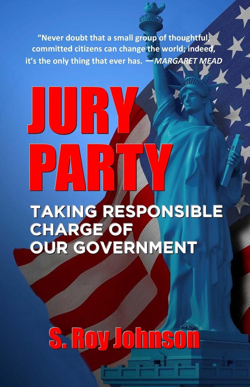 Jury Party: Taking Responsible Charge of Our Government