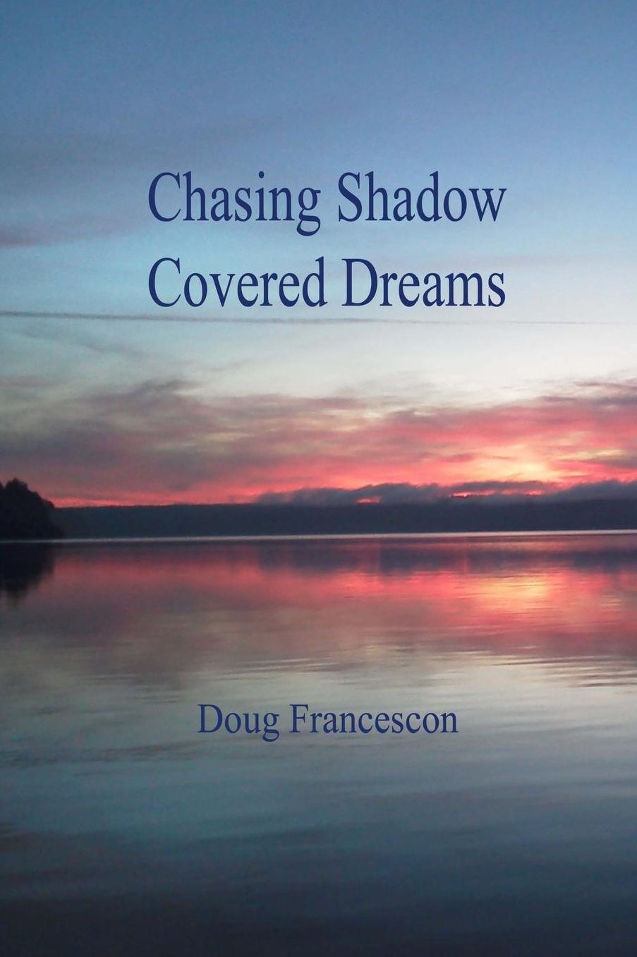 Chasing Shadow Covered Dreams