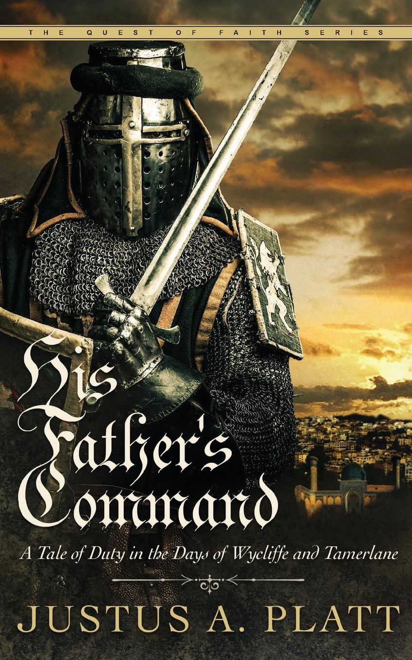 His Father's Command: A Tale in the Times of Wycliffe and Tamerlane