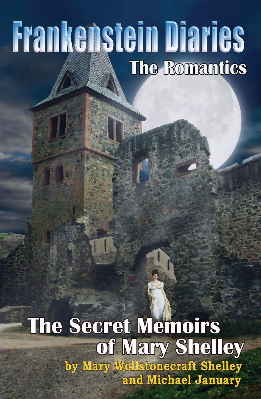 Frankenstein Diaries: The Romantics: The Secret Memoirs of Mary Shelley