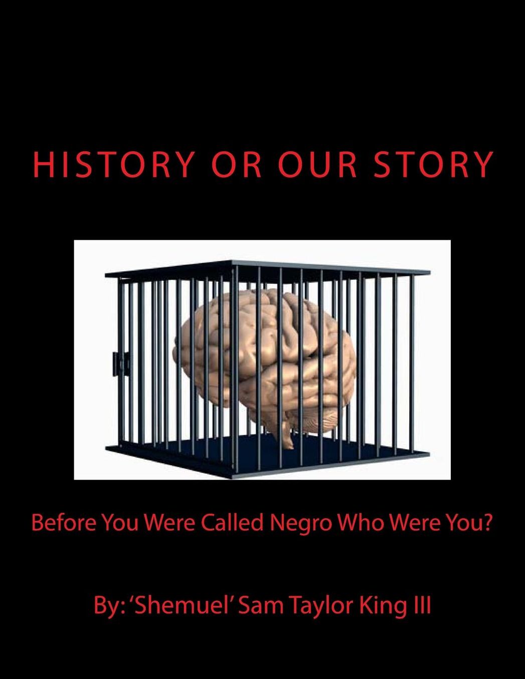 HIStory Or OUR Story: Before You Were Called Negro Who Were You? You Are Who You Were