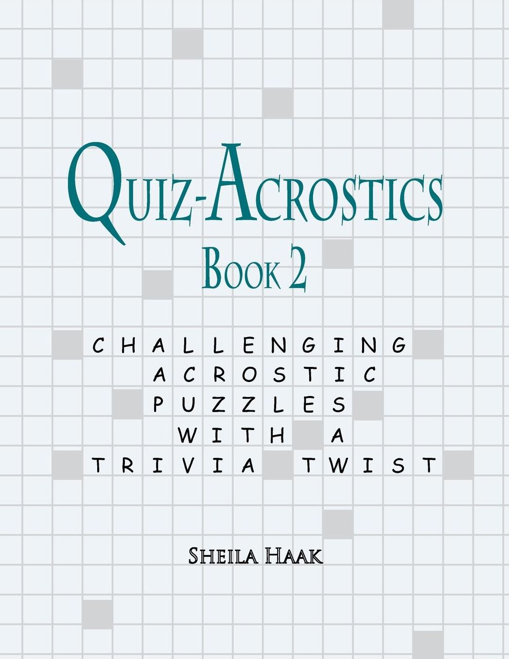 Quiz-Acrostics Book 2: Challenging Acrostic Puzzles with a Trivia Twist