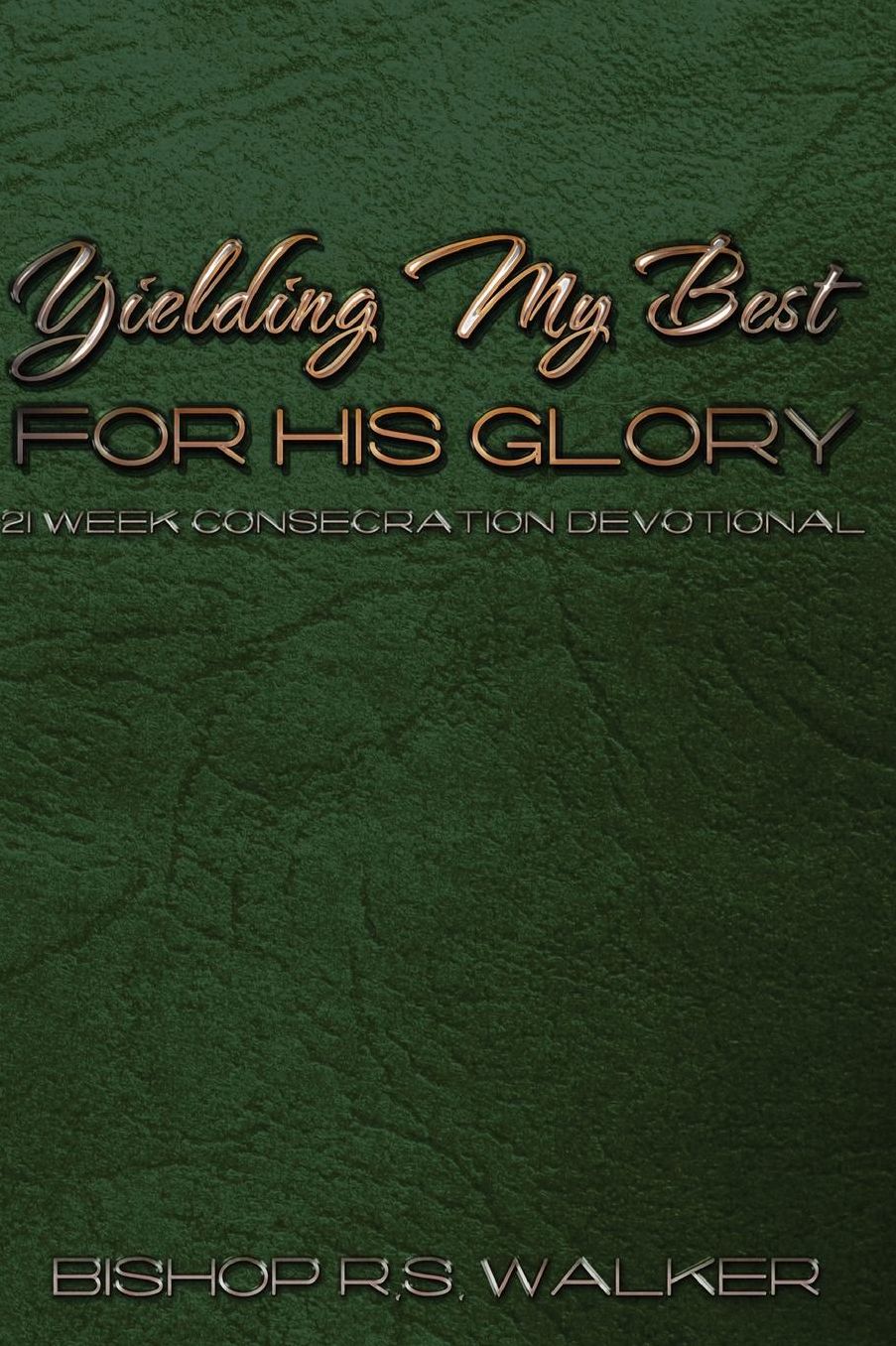 Yielding My Best For His Glory