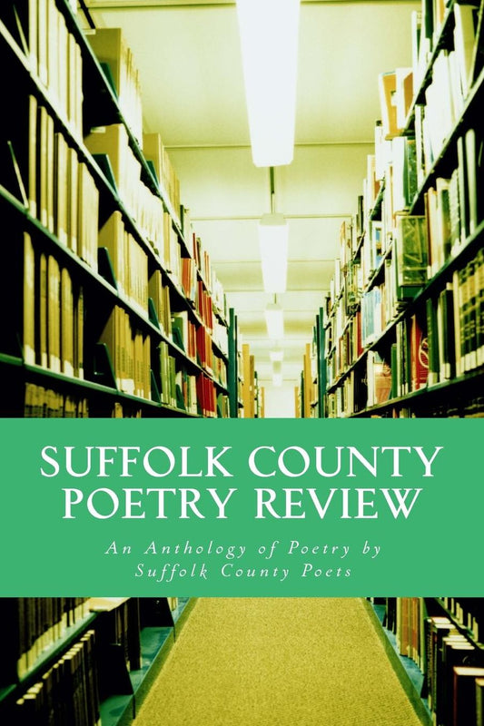 Suffolk County Poetry Review: An Anthology of Suffolk County Poetry