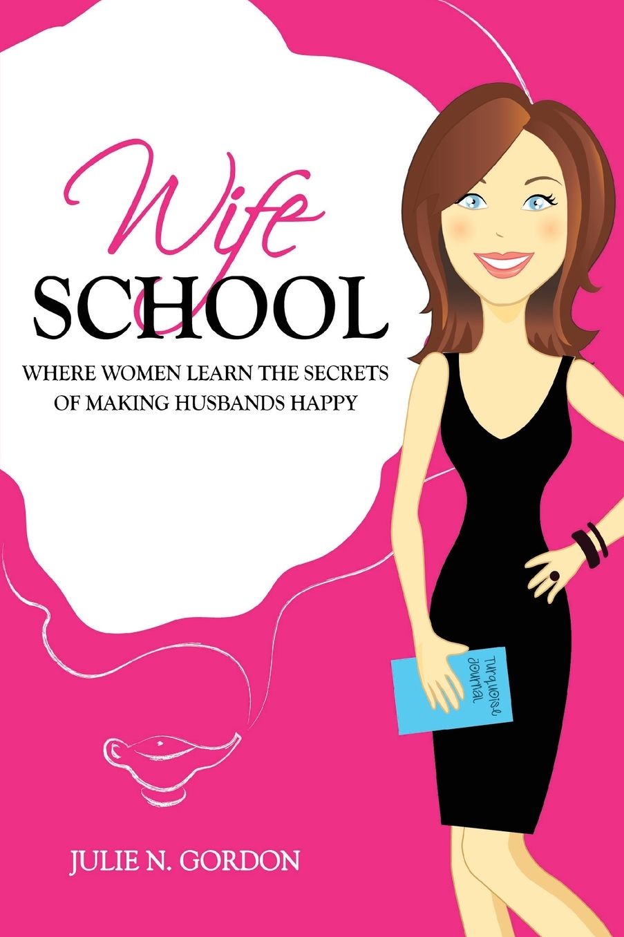 Wife School: Where Women Learn the Secrets of Making Husbands Happy
