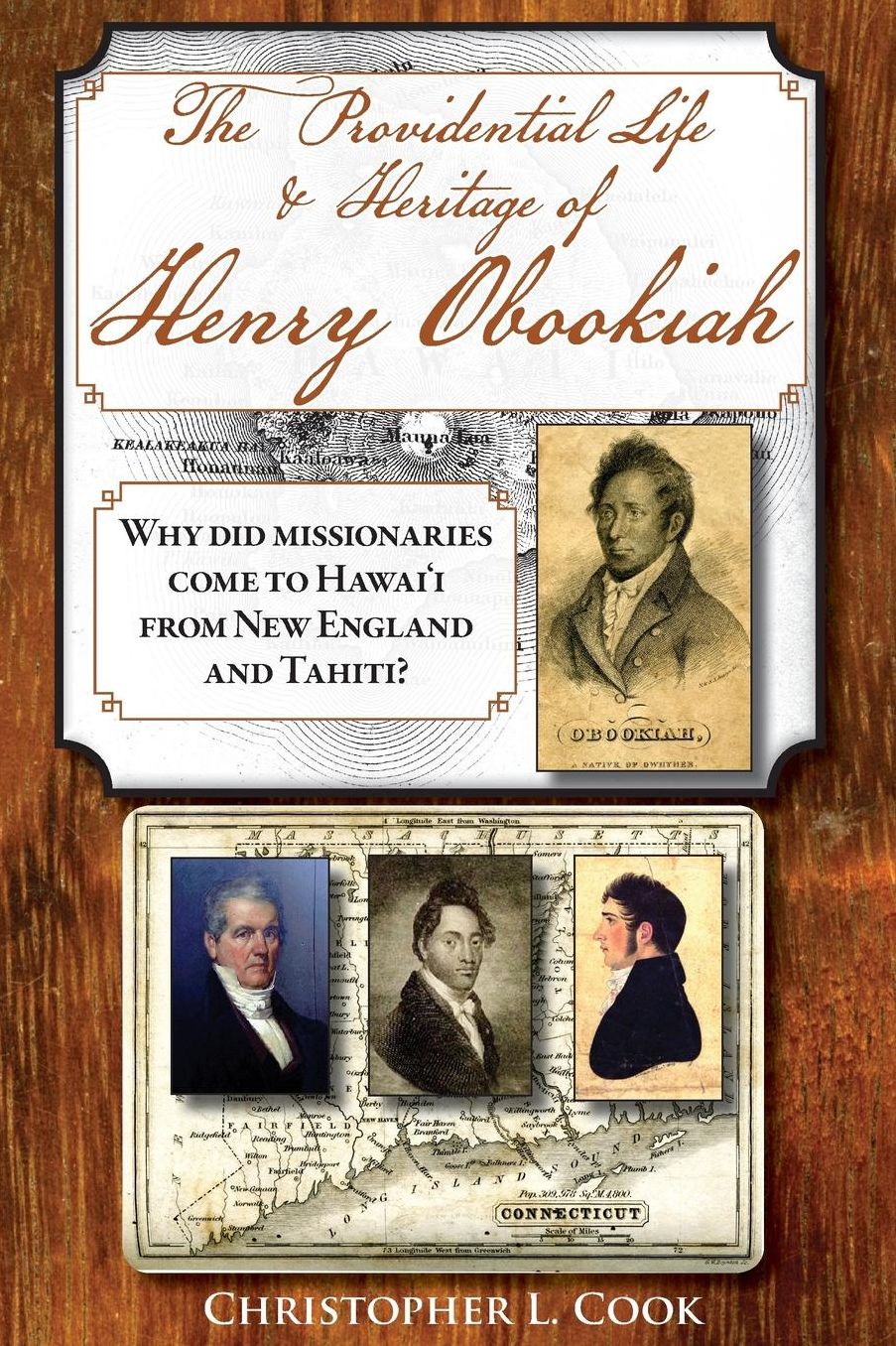 The Providential Life & Heritage of Henry Obookiah: Why Did Missionaries Come to Hawai'i from New England and Tahiti?