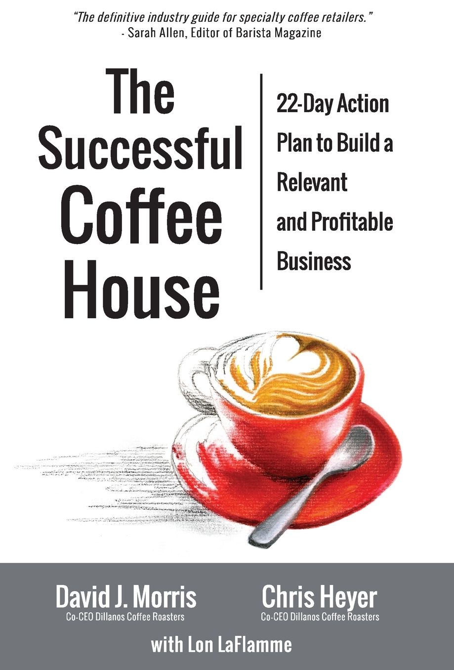 The Successful Coffee House: 22-Day Action Plan to Create a Relevant and Profitable Business